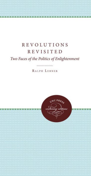 Revolutions Revisited: Two Faces of the Politics Enlightenment