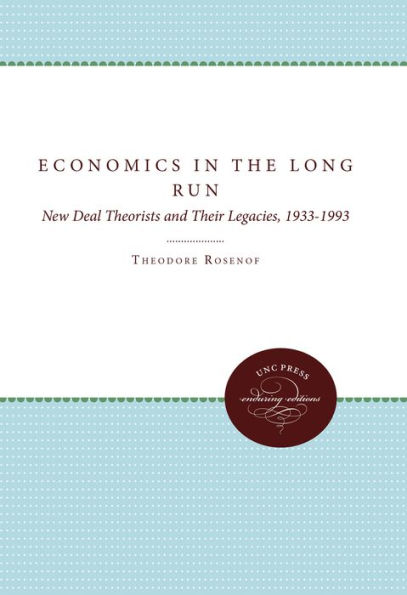 Economics the Long Run: New Deal Theorists and Their Legacies, 1933-1993