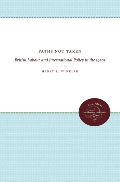 Paths Not Taken: British Labour and International Policy the 1920s