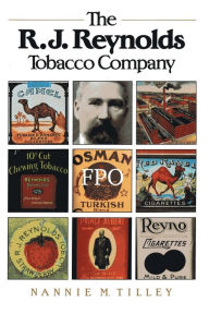 Title: The R. J. Reynolds Tobacco Company, Author: Nannie M. Tilley