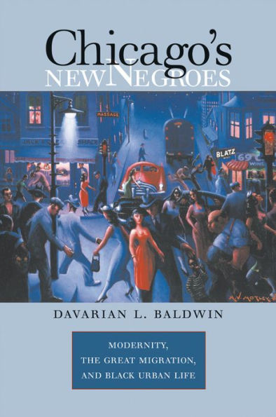 Chicago's New Negroes: Modernity, the Great Migration, and Black Urban Life / Edition 1