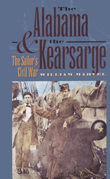 The Alabama and Kearsarge: Sailor's Civil War