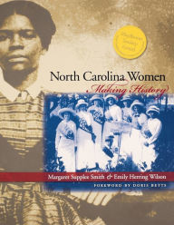 Title: North Carolina Women: Making History, Author: Margaret Supplee Smith