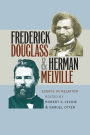 Frederick Douglass and Herman Melville: Essays in Relation / Edition 1