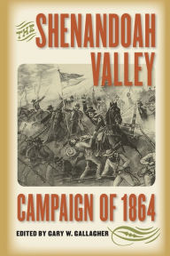 Title: The Shenandoah Valley Campaign of 1864, Author: Gary W. Gallagher