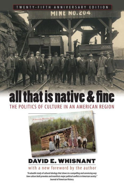 All That Is Native and Fine: The Politics of Culture in an American Region / Edition 2