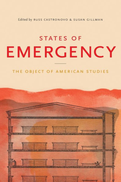 States of Emergency: The Object of American Studies / Edition 1