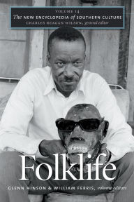 Title: The New Encyclopedia of Southern Culture, Volume 14: Folklife, Author: Glenn Hinson