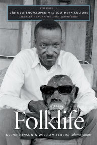Title: The New Encyclopedia of Southern Culture: Volume 14: Folklife, Author: Glenn Hinson