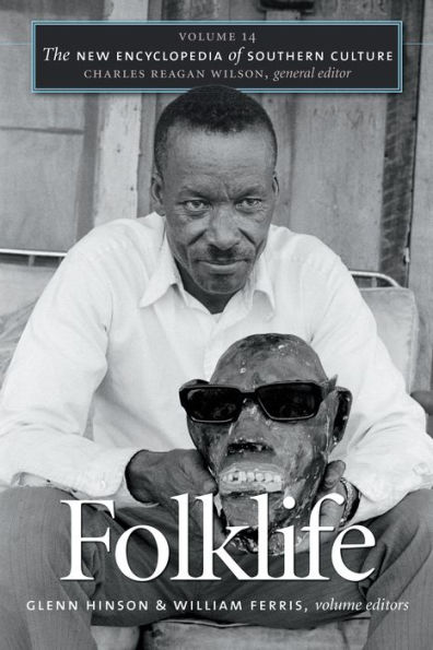 The New Encyclopedia of Southern Culture: Volume 14: Folklife