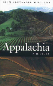 Title: Appalachia: A History, Author: John Alexander Williams