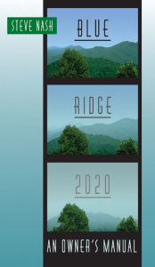 Title: Blue Ridge 2020: An Owner's Manual, Author: Steve Nash