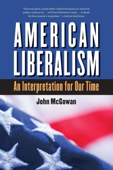 American Liberalism: An Interpretation for Our Time / Edition 1