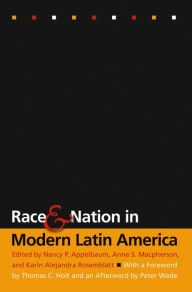 Title: Race and Nation in Modern Latin America, Author: Nancy P. Appelbaum