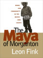 The Maya of Morganton: Work and Community in the Nuevo New South