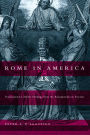 Rome in America: Transnational Catholic Ideology from the Risorgimento to Fascism