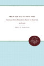 From New Day to New Deal: American Farm Policy from Hoover to Roosevelt, 1928-1933