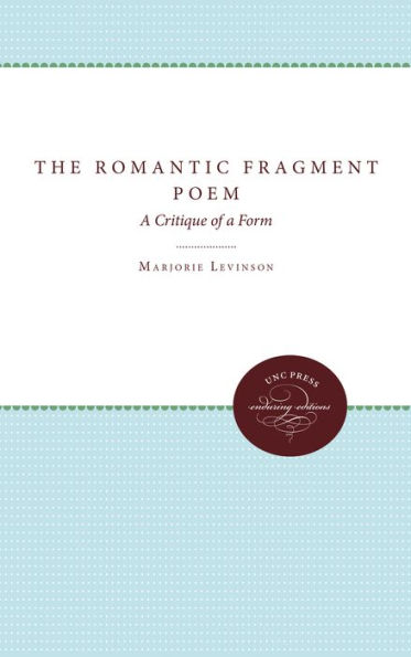 The Romantic Fragment Poem: a Critique of Form
