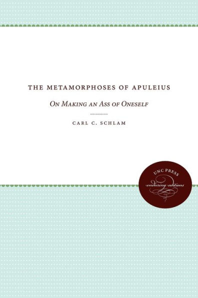 The Metamorphoses of Apuleius: On Making an Ass of Oneself