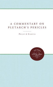 Title: A Commentary on Plutarch's Pericles, Author: Philip A. Stadter