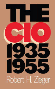 Title: The CIO, 1935-1955, Author: Robert H. Zieger