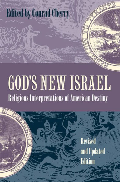 God's New Israel: Religious Interpretations of American Destiny
