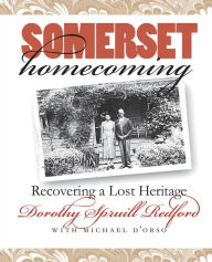 Title: Somerset Homecoming: Recovering a Lost Heritage, Author: Dorothy Spruill Redford
