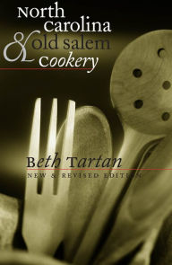 Title: North Carolina and Old Salem Cookery, Author: Beth Tartan