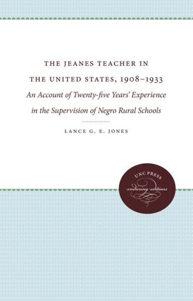 the Jeanes Teacher United States, 1908-1933: An Account of Twenty-five Years' Experience Supervision Negro Rural Schools