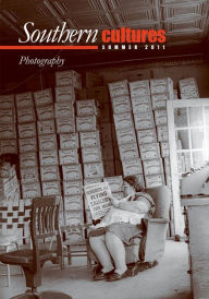 Title: Southern Cultures: The Photography Issue: Summer 2011, Author: Harry L. Watson