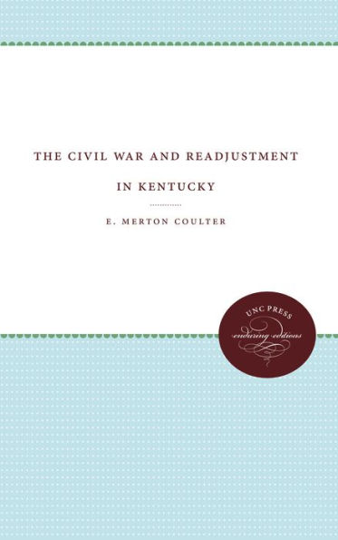 The Civil War and Readjustment Kentucky