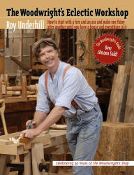 Title: The Woodwright's Eclectic Workshop, Author: Roy Underhill