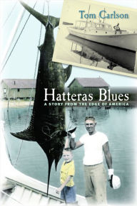 Title: Hatteras Blues: A Story from the Edge of America, Author: Tom Carlson