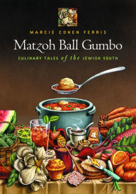 Title: Matzoh Ball Gumbo: Culinary Tales of the Jewish South, Author: Marcie Cohen Ferris