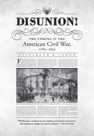 Title: Disunion!: The Coming of the American Civil War, 1789-1859 / Edition 1, Author: Elizabeth R. Varon