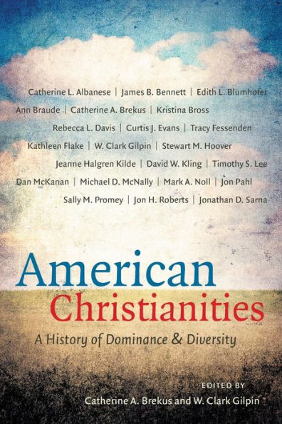 American Christianities: A History of Dominance and Diversity