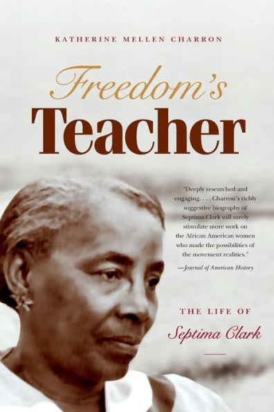 Freedom's Teacher: The Life of Septima Clark