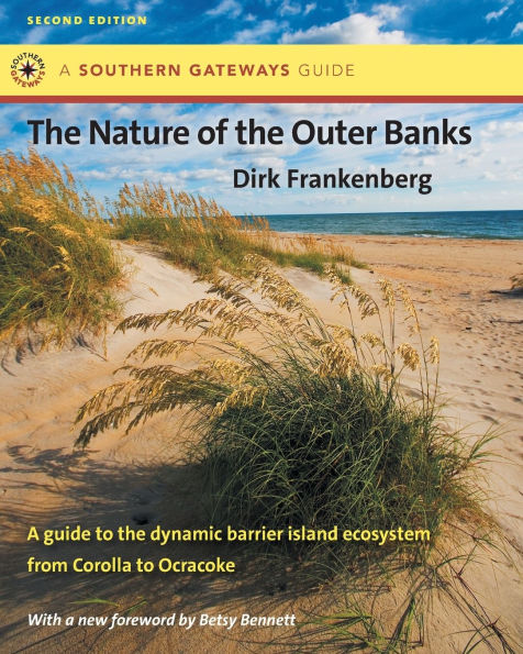 the Nature of Outer Banks: Environmental Processes, Field Sites, and Development Issues, Corolla to Ocracoke