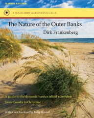 Title: The Nature of the Outer Banks: Environmental Processes, Field Sites, and Development Issues, Corolla to Ocracoke, Author: Dirk Frankenberg