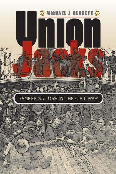 Union Jacks: Yankee Sailors the Civil War