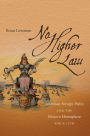 No Higher Law: American Foreign Policy and the Western Hemisphere since 1776 / Edition 1