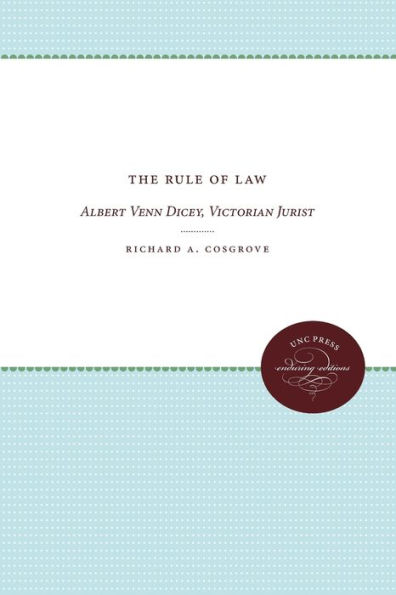 The Rule of Law: Albert Venn Dicey, Victorian Jurist