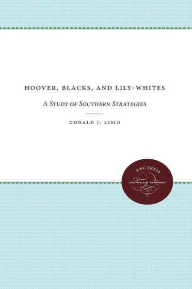 Hoover, Blacks, and Lily-Whites: A Study of Southern Strategies