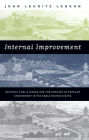 Internal Improvement: National Public Works and the Promise of Popular Government in the Early United States