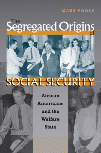 The Segregated Origins of Social Security: African Americans and the Welfare State