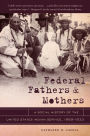 Federal Fathers and Mothers: A Social History of the United States Indian Service, 1869-1933