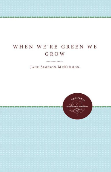 When We're Green We Grow: The Story of Home Demonstration Work in North Carolina