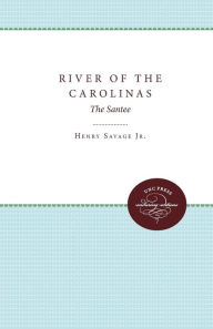 Title: River of the Carolinas: The Santee, Author: Henry Savage