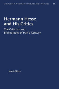 Title: Hermann Hesse and His Critics: The Criticism and Bibliography of Half a Century, Author: Joseph Mileck