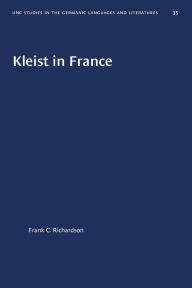 Title: Kleist in France, Author: Frank C. Richardson